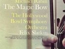 MICHAEL RABIN; The Magic Bow - Slatkin