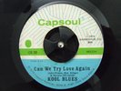 70s Soul 45 KOOL BLUES Can We Try Love Again on Capsoul