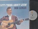 BOB LUMAN - LET'S THINK ABOUT LIVIN' - ROCK & ROLL LP