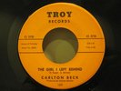 CARLTON BECK - THE GIRL I LEFT BEHIND * TROY RARE 45
