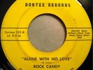 * ROCK CANDY Alone  NORTHERN SOUL Dontee 45 ?