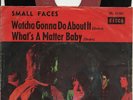 SMALL FACES  GERMANY PS 45  WATCHA GONNA DO