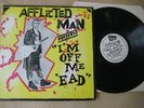 Afflicted Man  LP  I'm Off  Me Ead UK PUNK Original