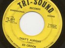 Ed CROOK Thats alright 45 killer NORTHERN SOUL hear ??