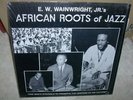 E.W. WAINWRIGHT,JR'.s AFRICAN ROOTS of JAZZ *1981*LP*US