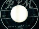 B.B. King 1952 BLUES 45 My Own Fault Darlin on RPM HEAR