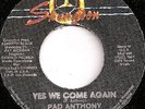 PAD ANTHONY / YES WE COME AGAIN / LISTEN