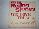 7 ' THE ROLLING STONES '' WE LOVE YOU/DANDELION ''