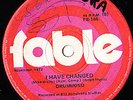 I HAVE CHANGED  DRUMMOND(MIKE BRADY) '72 OZ PSYCH FABLE