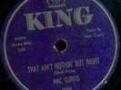 Mac Curtis ROCKABILLY 78 That Ain't Nothin on King HEAR