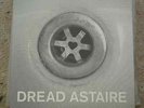 Dread Astaire – Take Time To Hate Me 2X7