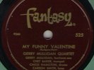 78 RPM Chet Baker with Gerry Mulligan Fantasy 525 E/E-