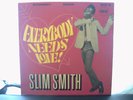 SLIM SMITH-Everybody Needs Love (PAMA) LP ECO 9