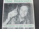 Thee Headcoats-The Wurst is Yet to Come LP GARAGE PUNK