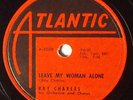 Ray Charles Atlantic 78 Leave My Woman Alone- Lonely Av