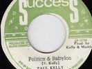PAUL KELLY POLITICS & BABYLON ORIG JAM SUCCESS 7