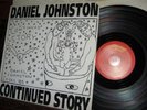DANIEL JOHNSTON LP Continued Story HOMESTEAD 155-1