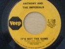 ANTHONY AND THE IMPERIALS It's Not The Same - USA 45