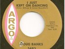 DOUG BANKS Northern 45  I Just Kept On Dancing