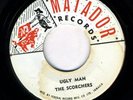 SCORCHERS-UGLY MAN-MATADOR-LISTEN REGGAE 45 7