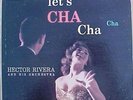 HECTOR RIVERA Let's Cha Cha LATIN JAZZ OG 50s LP LISTEN