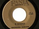 ORCHESTRA HARLOW *RARE Gold Fania* El Exigente 45 ??