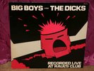 BIG BOYS AND THE DICKS RECORDED LIVE AT RAULS CLUB LP