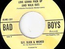Sly Slick & Wicked Love Gonna Pack Up Bad Boys Hear