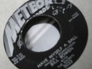 BILL BOWEN Have Myself A Ball 45 Rockabilly 70s reissue