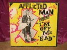 AFFLICTED MAN IM OFF ME 'EAD LP NEAR MINT PUNK UK