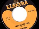 ELECTRIC FOLK PSYCH 45 - TOM RUSH Who Do U Love - HEAR