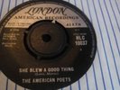 AMERICAN POETS She Blew A Good Thing 45 London NORTHERN