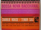 CHARLIE ROUSE Bossa Nova Bacchanal BLUE NOTE LP NY USA
