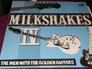 MILKSHAKES IV MEN WITH THE GOLDEN GUITARS LP RARE