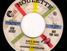 ROCKABILLY 45 JOHNNIE STRICKLAND SHE'S MINE/YOU'VE GOT