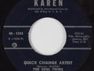 Northern Soul 45 SOUL TWINS Quick Change KAREN HEAR