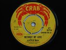 LITTLE ROY -WITHOUT MY LOVE/HERE I COME AGAIN - 7