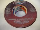 Modern Soul 45 WARDELL PIPER Gimme Something Real on Mi