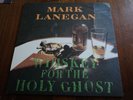 Mark Lanegan Whiskey for the Holy Ghost Vinyl