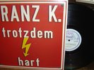 Franz K.               - Trotzdem Hart -    TOP ZUSTAND