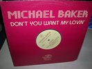 MICHAEL BAKER Don't You Want My Lovin' 12