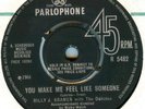 BILLY J KRAMER*YOU MAKE ME FEEL LIKE SOMEONE*PARLOPHONE