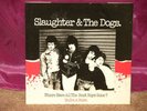 SLAUGHTER AND THE DOGS BOOT BOYS 45 7