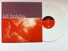 Kill Holiday Somewhere Between LP white vinyl