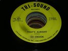 Ed Crook NORTHERN SOUL 45 Thats Alright / Youll See