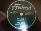 R&B/ JAMES BROWN- FEDERAL 78 RPM- THAT DOOD IT / BABY C