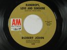ROBERT JOHN northern soul 45 RAINDROPS,LOVE &SUNSHINE/WHEN THE PARTY IS OVER VG