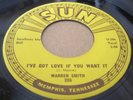 WARREN SMITH I've Got Love If You Want It SUN Orig 45 Rockabilly Rocker
