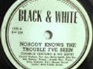 CHARLIE VENTURO Nobody Knows The Trouble I've Seen BLACK & WHITE 12