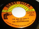 THE HEARTBREAKERS I've Got To Face It 45 7